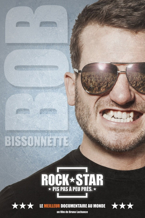 Bob Bissonnette: Rockstar. Pis pas à peu près