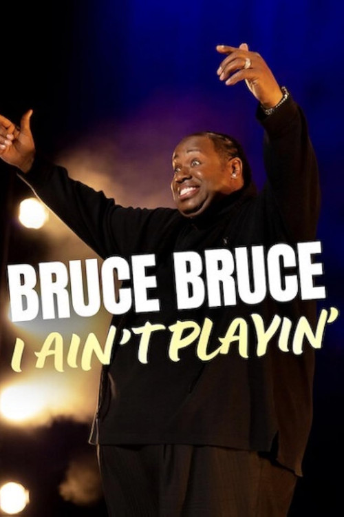 Bruce Bruce: I Ain't Playin'