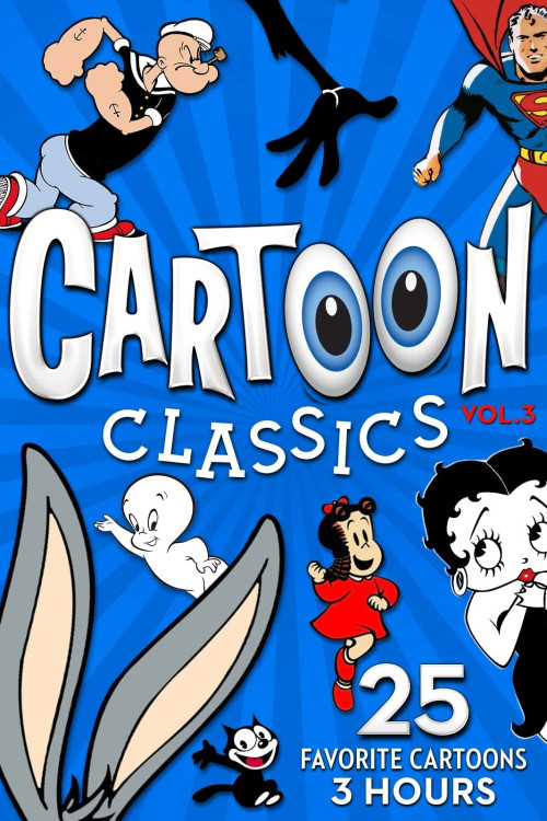 Cartoon Classics - Vol. 3: 25 Favorite Cartoons - 3 Hours