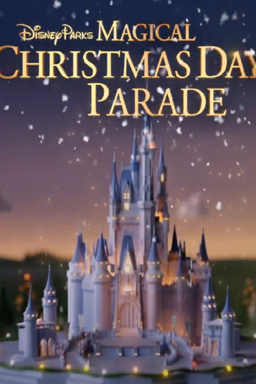 Disney Parks Magical Christmas Day Parade