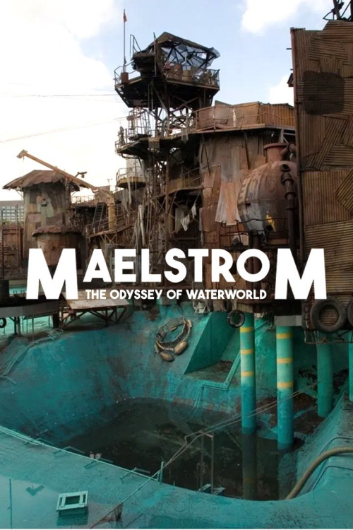Maelstrom: The Odyssey of 'Waterworld'