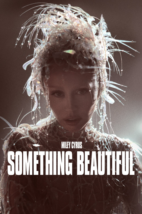 Miley Cyrus: Something Beautiful