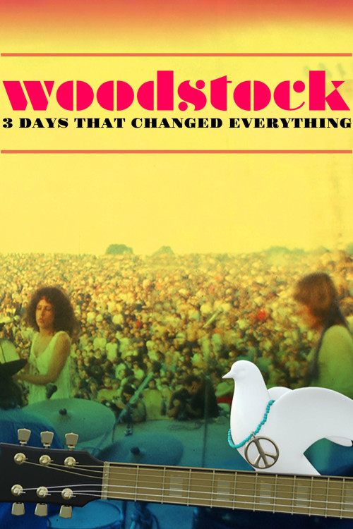 Woodstock: 3 Days That Changed Everything
